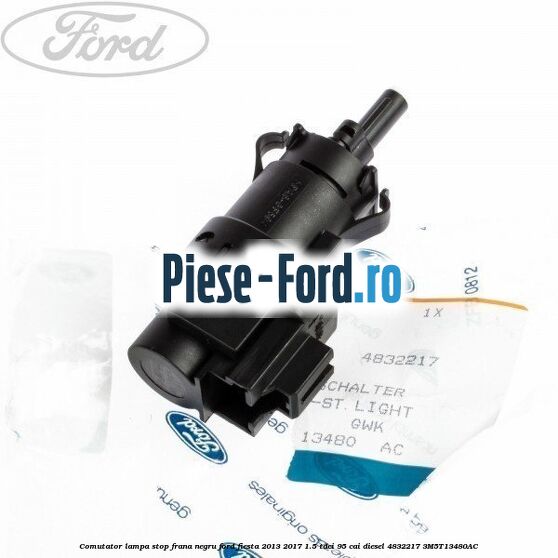Comutator lampa stop frana negru Ford Fiesta 2013-2017 1.5 TDCi 95 cai diesel
