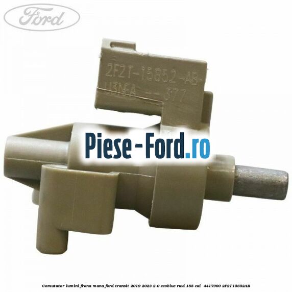 Comutator lumini frana mana Ford Transit 2019-2023 2.0 EcoBlue RWD 185 cai  #0F289DDFDC
