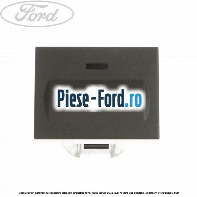 Comutator parbriz cu incalzire culoare argintiu Ford Focus 2008-2011 2.5 RS 305 cai benzina