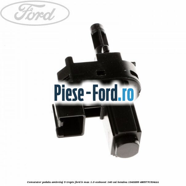 Comutator pedala ambreiaj 5 trepte Ford B-Max 1.0 EcoBoost 140 cai benzina #407387C9C5