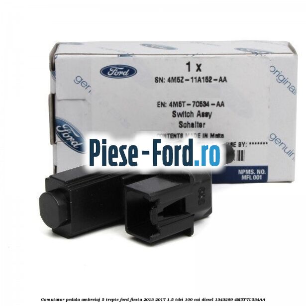 Comutator pedala ambreiaj 5 trepte Ford Fiesta 2013-2017 1.5 TDCi 100 cai diesel #D26B1AB99B