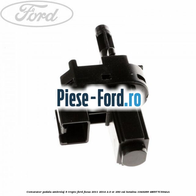 Comutator pedala ambreiaj 5 trepte Ford Focus 2011-2014 2.0 ST 250 cai benzina