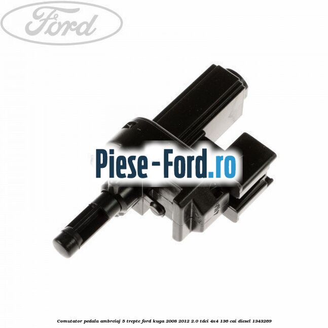 Comutator pedala ambreiaj 5 trepte Ford Kuga 2008-2012 2.0 TDCi 4x4 136 cai