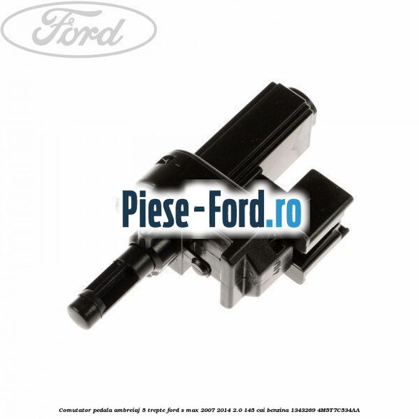 Comutator pedala ambreiaj 5 trepte Ford S-Max 2007-2014 2.0 145 cai benzina #E9B301D9D9