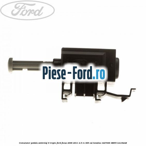 Comutator pedala ambreiaj 6 trepte Ford Focus 2008-2011 2.5 RS 305 cai benzina #CDCB53DFC0