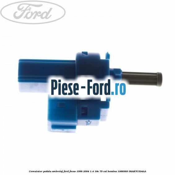Comutator pedala ambreiaj Ford Focus 1998-2004 1.4 16V 75 cai benzina