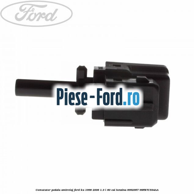 Comutator pedala ambreiaj Ford Ka 1996-2008 1.3 i 60 cai benzina #63208A7FA2