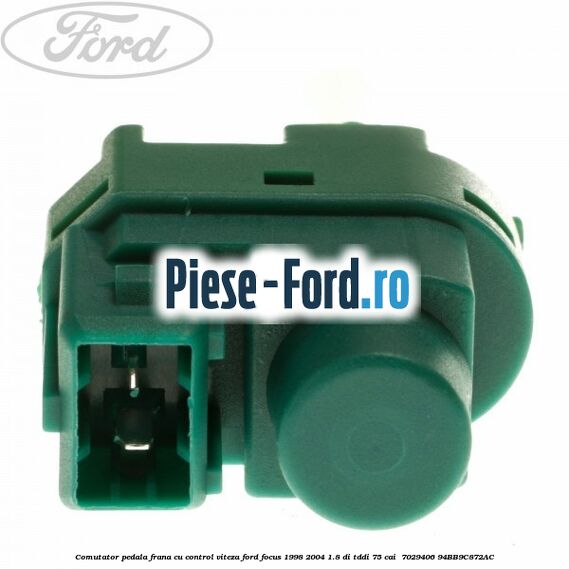 Comutator pedala frana cu control viteza Ford Focus 1998-2004 1.8 DI/TDDi 75 cai  #DBEAA080F2