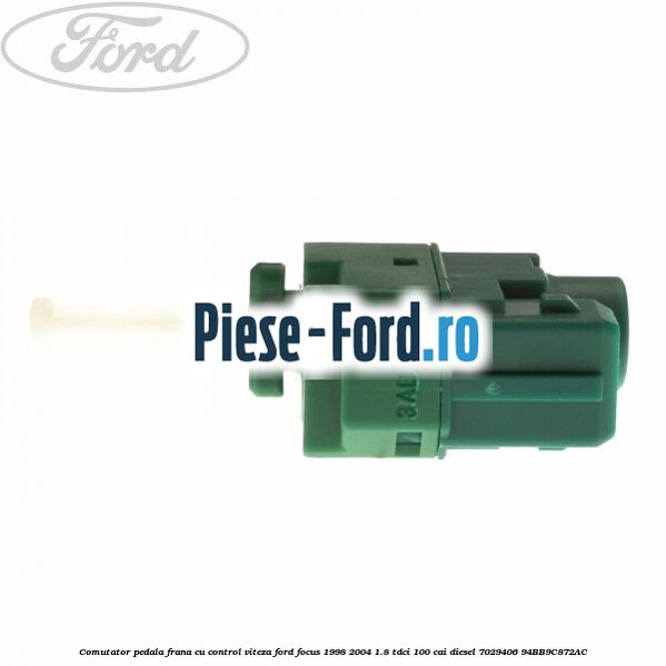 Comutator pedala frana cu control viteza Ford Focus 1998-2004 1.8 TDCi 100 cai diesel #16B289A82D