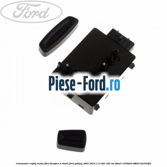 Comutator reglaj scaun fata dreapta 8 nivele Ford Galaxy 2007-2014 1.8 TDCi 100 cai diesel #470FDBC85D