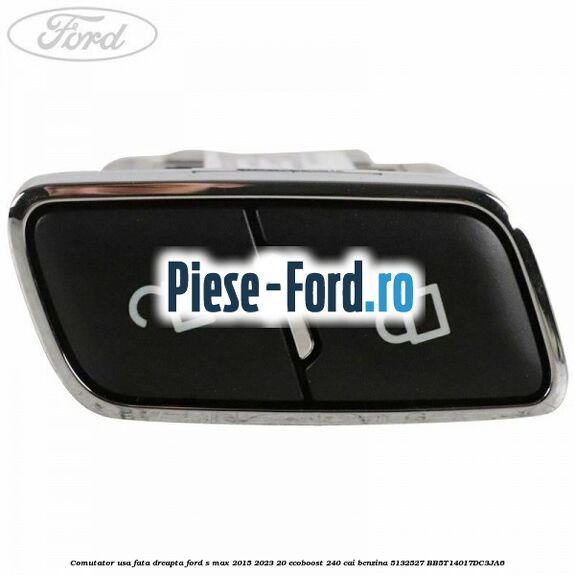 Comutator usa fata dreapta Ford S-Max 2015-2023 2.0 EcoBoost 240 cai #6AAB328411