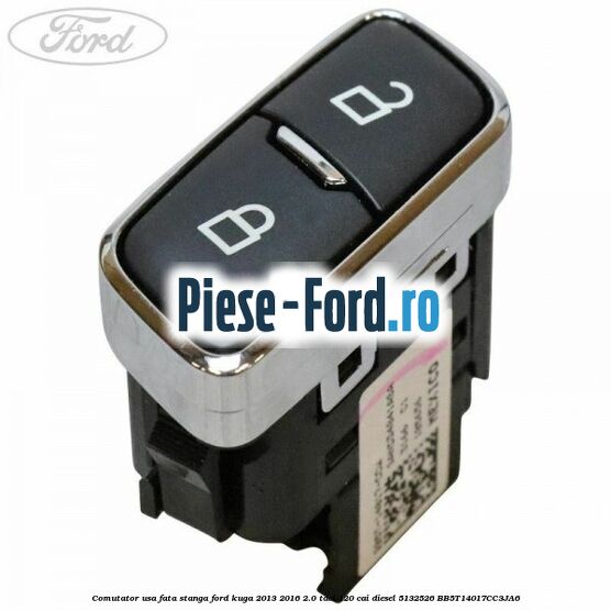 Comutator usa fata stanga Ford Kuga 2013-2016 2.0 TDCi 120 cai #494997E9D1