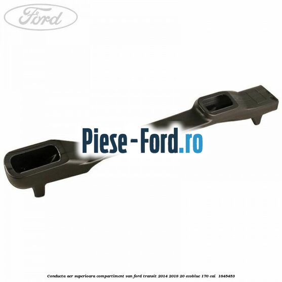 Conducta aer superioara compartiment VAN Ford Transit 2014-2018 2.0 EcoBlue 170 cai #09A339777A