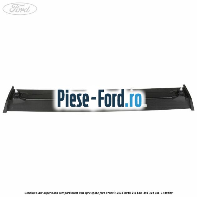 Conducta aer superioara compartiment VAN spre spate Ford Transit 2014-2018 2.2 TDCi 4x4 125 cai  #FE721B9977