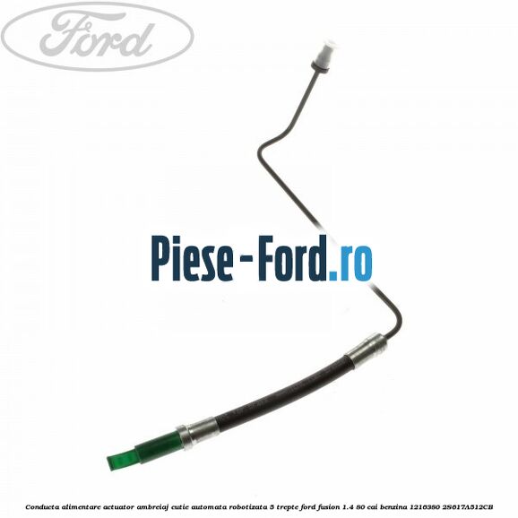 Conducta alimentare actuator ambreiaj cutie automata robotizata 5 trepte Ford Fusion 1.4 80 cai benzina