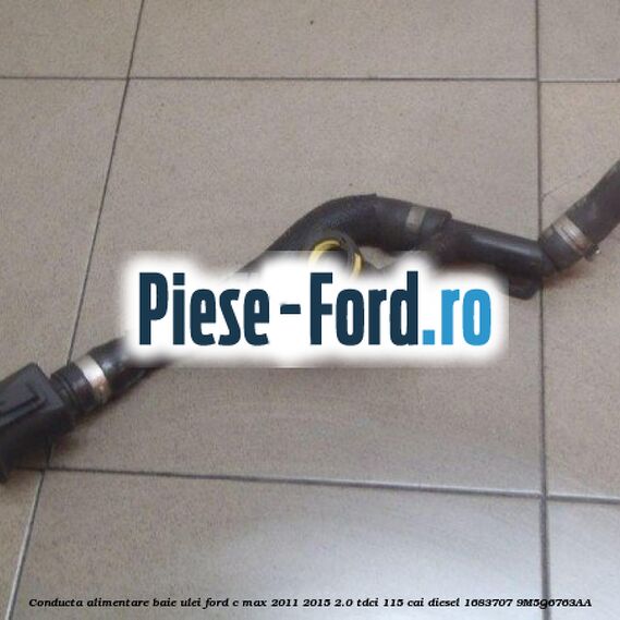 Conducta alimentare baie ulei Ford C-Max 2011-2015 2.0 TDCi 115 cai diesel