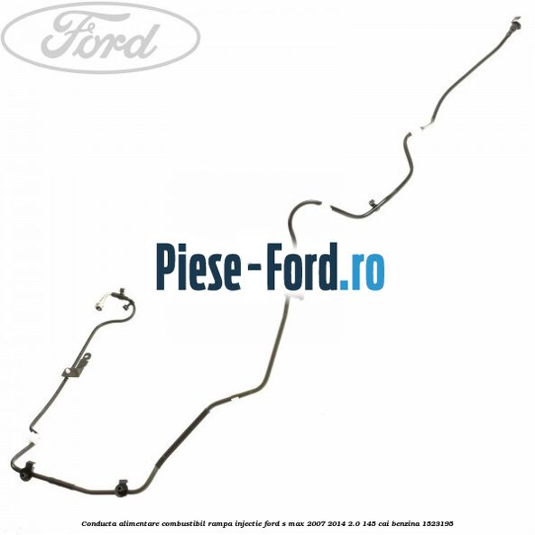 Conducta alimentare combustibil rampa injectie Ford S-Max 2007-2014 2.0 145 cai