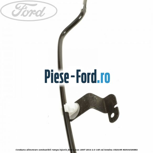 Conducta alimentare combustibil rampa injectie Ford S-Max 2007-2014 2.0 145 cai benzina