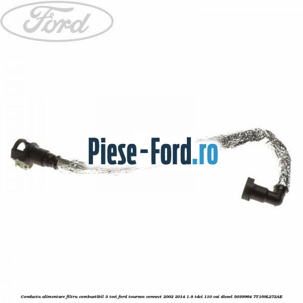 Conducta alimentare combustibil Ford Tourneo Connect 2002-2014 1.8 TDCi 110 cai diesel