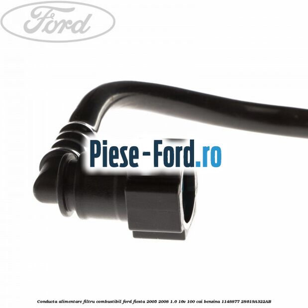 Conducta alimentare filtru combustibil Ford Fiesta 2005-2008 1.6 16V 100 cai benzina