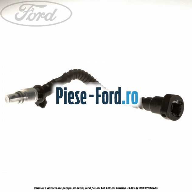 Conducta alimentare pompa ambreiaj Ford Fusion 1.6 100 cai #305F61F5F5 Conducta alimentare pompa ambreiaj Ford Fusion 1.6 100 cai benzina #305F61F5F5