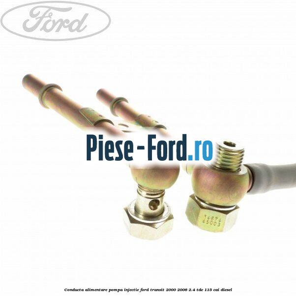 Conducta alimentare pompa injectie Ford Transit 2000-2006 2.4 TDE 115 cai diesel