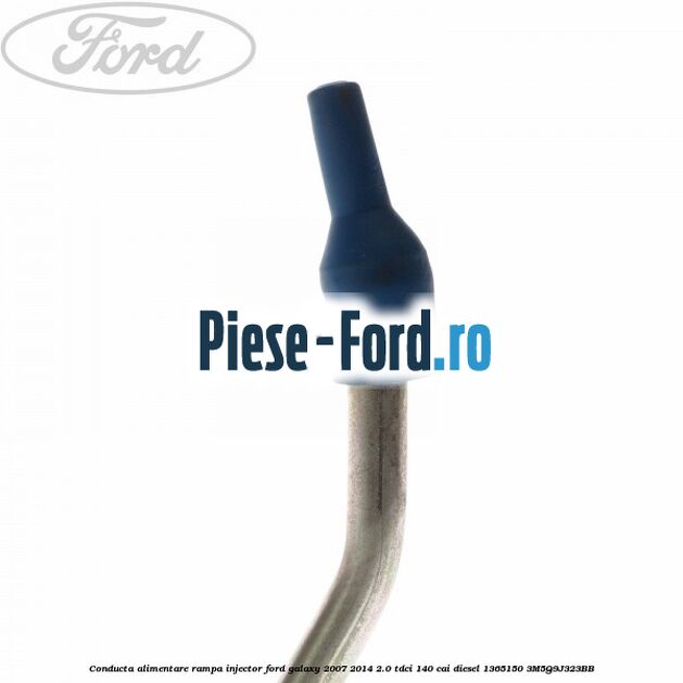 Conducta alimentare rampa injector Ford Galaxy 2007-2014 2.0 TDCi 140 cai diesel