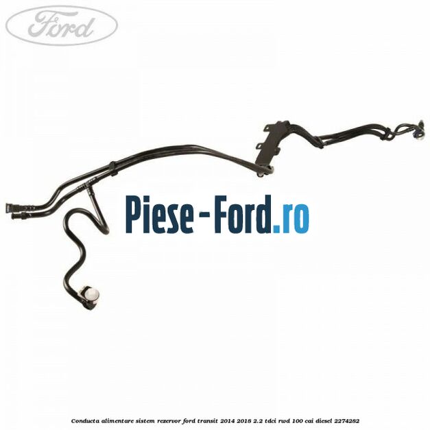 Conducta alimentare sistem rezervor Ford Transit 2014-2018 2.2 TDCi RWD 100 cai #FEC8115722