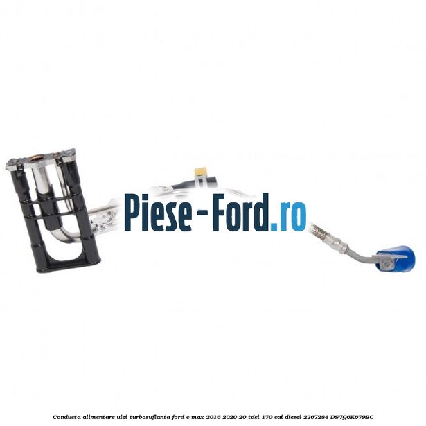 Conducta alimentare ulei turbosuflanta Ford C-Max 2016-2020 2.0 TDCi 170 cai #DEB0418DF5