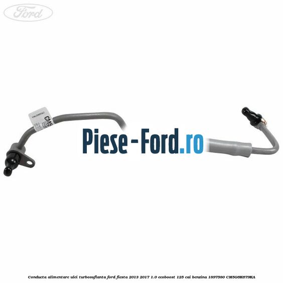 Conducta alimentare ulei turbosuflanta Ford Fiesta 2013-2017 1.0 EcoBoost 125 cai benzina