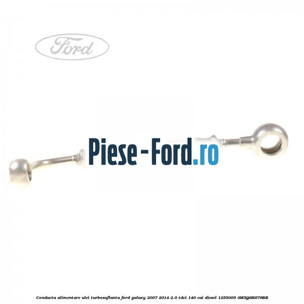 Conducta alimentare ulei turbosuflanta Ford Galaxy 2007-2014 2.0 TDCi 140 cai diesel