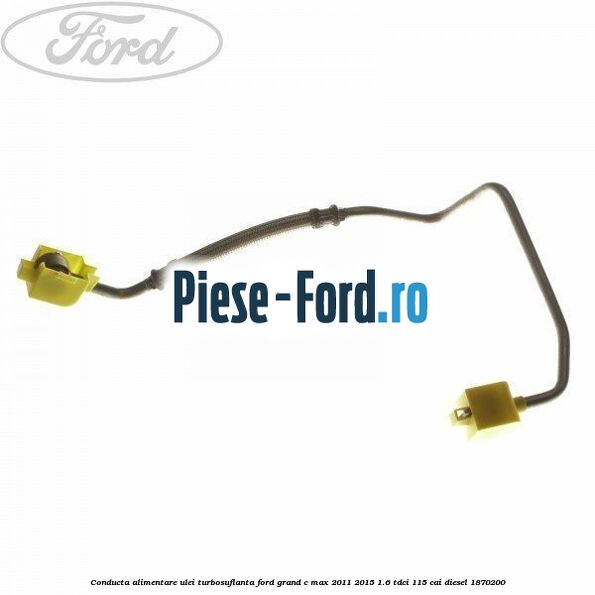 Conducta alimentare ulei turbosuflanta Ford Grand C-Max 2011-2015 1.6 TDCi 115 cai