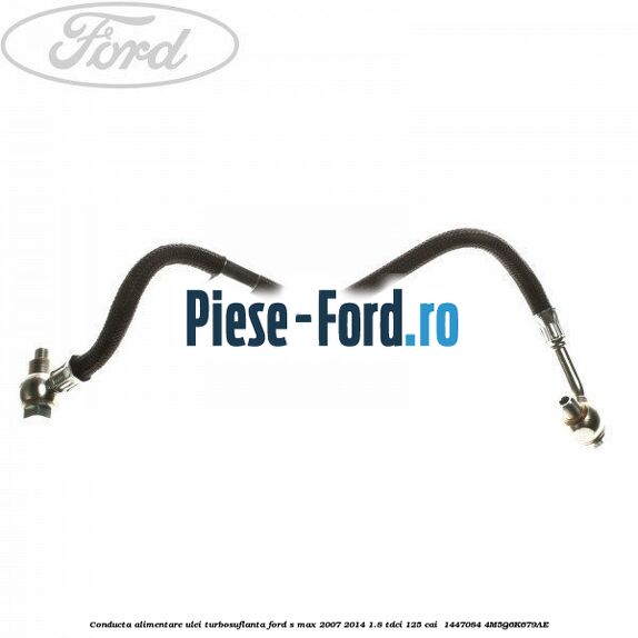 Conducta alimentare ulei turbosuflanta Ford S-Max 2007-2014 1.8 TDCi 125 cai  #34CE8C4C4C
