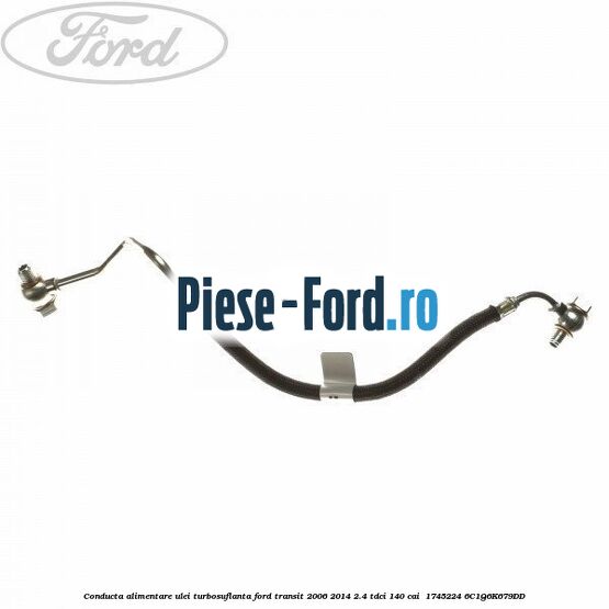 Conducta alimentare ulei turbosuflanta Ford Transit 2006-2014 2.4 TDCi 140 cai  #B72EA5F6D3