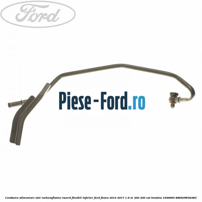 Conducta alimentare ulei turbosuflanta, racord flexibil inferior Ford Fiesta 2013-2017 1.6 ST 200 200 cai benzina