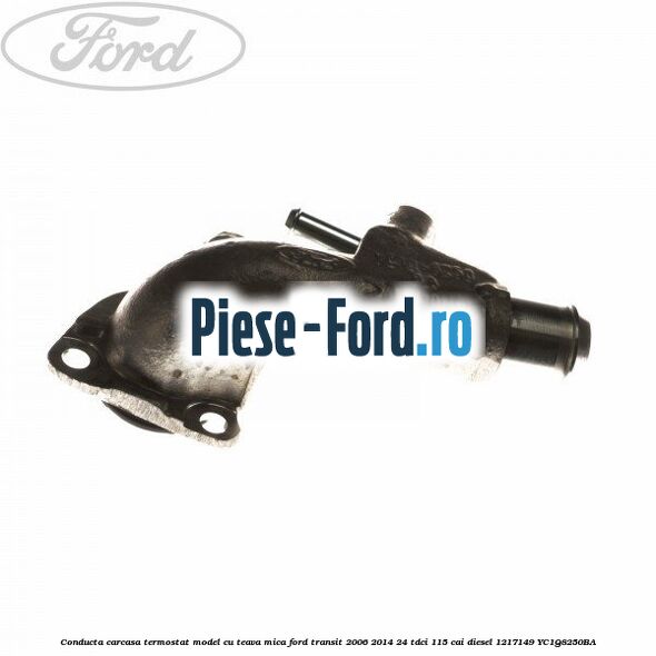 Conducta carcasa termostat model cu teava mica Ford Transit 2006-2014 2.4 TDCi 115 cai #9AF023D9DB Conducta carcasa termostat model cu teava mica Ford Transit 2006-2014 2.4 TDCi 115 cai #9AF023D9DB