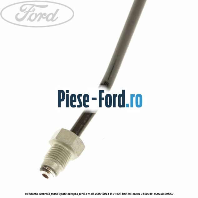 Conducta centrala frana, spate dreapta Ford S-Max 2007-2014 2.0 TDCi 163 cai diesel