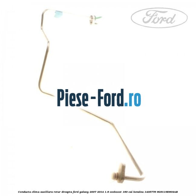 Conducta clima auxiliara retur dreapta Ford Galaxy 2007-2014 1.6 EcoBoost 160 cai benzina #EB8515B34D