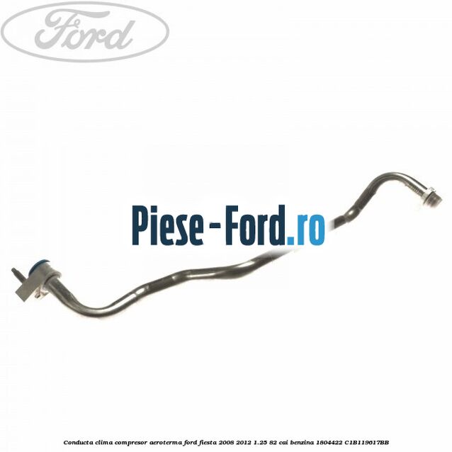 Conducta clima compresor Ford Fiesta 2008-2012 1.25 82 cai benzina