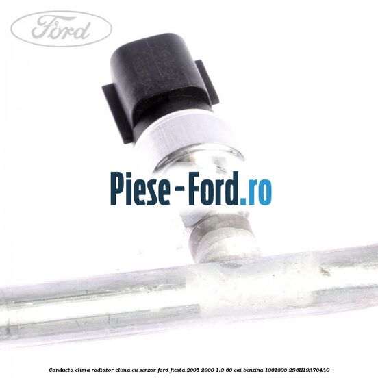 Conducta clima filru uscator - compresor Ford Fiesta 2005-2008 1.3 60 cai benzina