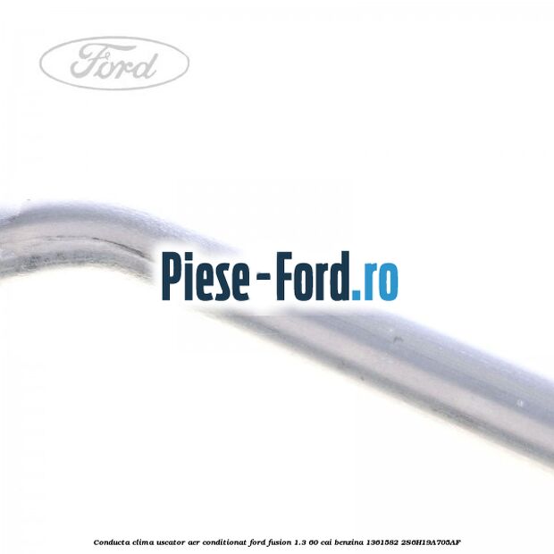 Conducta clima uscator aer conditionat Ford Fusion 1.3 60 cai benzina
