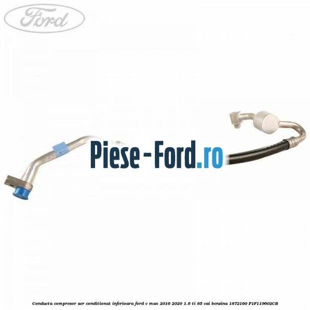 Conducta compresor aer conditionat inferioara Ford C-Max 2016-2020 1.6 Ti 85 cai benzina #DC2D828A05