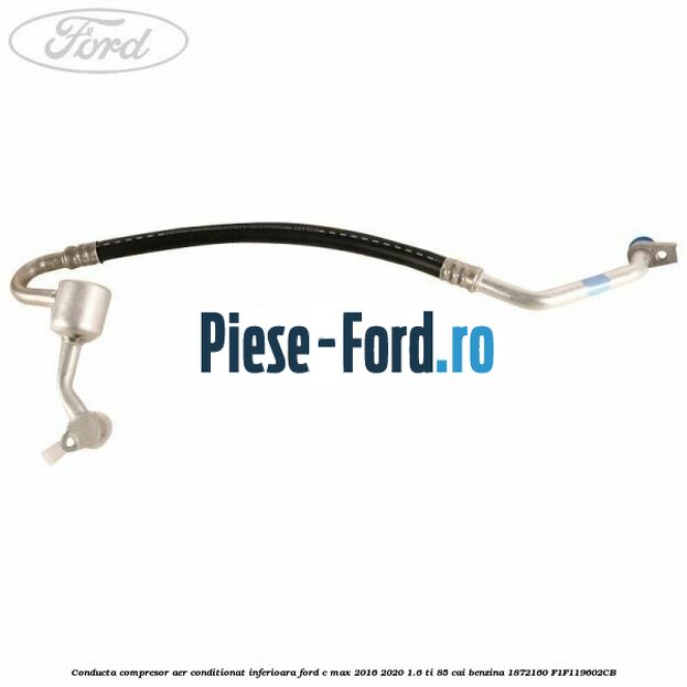 Conducta compresor aer conditionat inferioara Ford C-Max 2016-2020 1.6 Ti 85 cai benzina #DC2D828A05