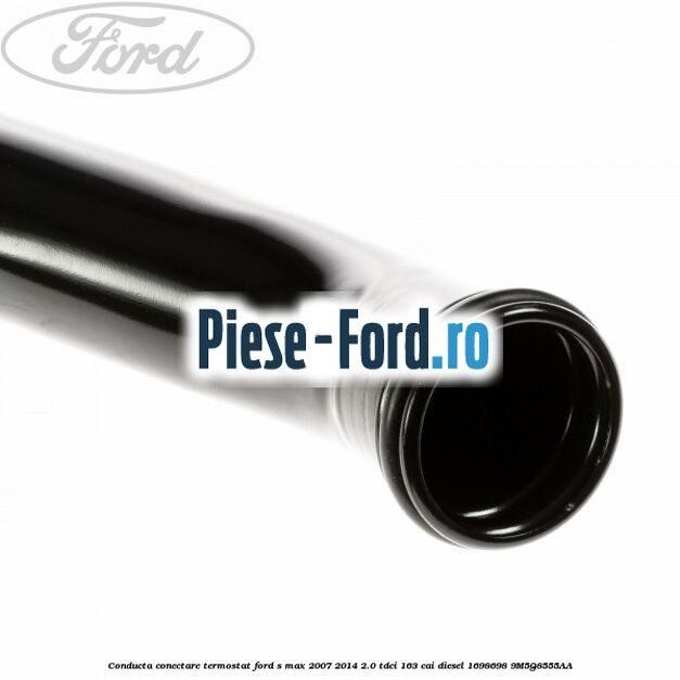 Conducta conectare termostat Ford S-Max 2007-2014 2.0 TDCi 163 cai diesel