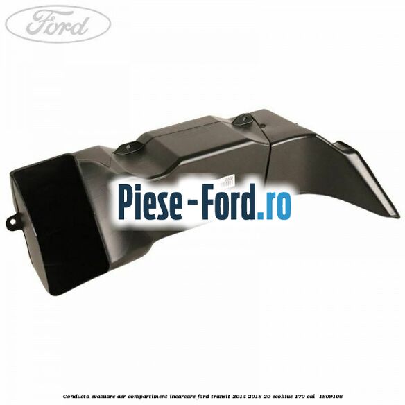 Conducta evacuare aer compartiment incarcare Ford Transit 2014-2018 2.0 EcoBlue 170 cai #6D833D87B2
