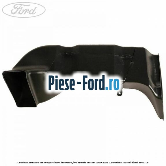 Conducta evacuare aer compartiment incarcare Ford Transit Custom 2019-2023 2.0 EcoBlue 185 cai diesel #5A404DACBC