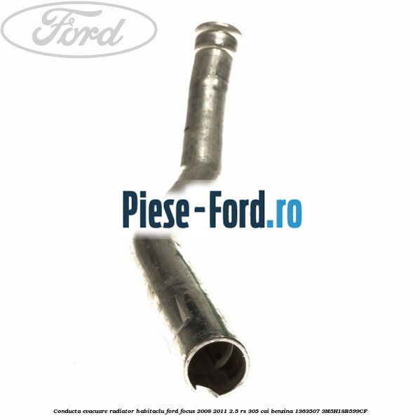Conducta alimentare radiator habitaclu Ford Focus 2008-2011 2.5 RS 305 cai benzina