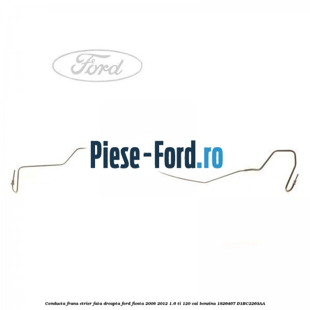 Conducta frana etrier fata dreapta Ford Fiesta 2008-2012 1.6 Ti 120 cai benzina
