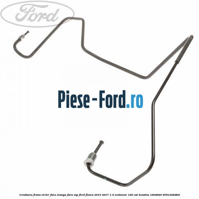 Conducta frana etrier fata stanga cu ESP Ford Fiesta 2013-2017 1.0 EcoBoost 125 cai benzina