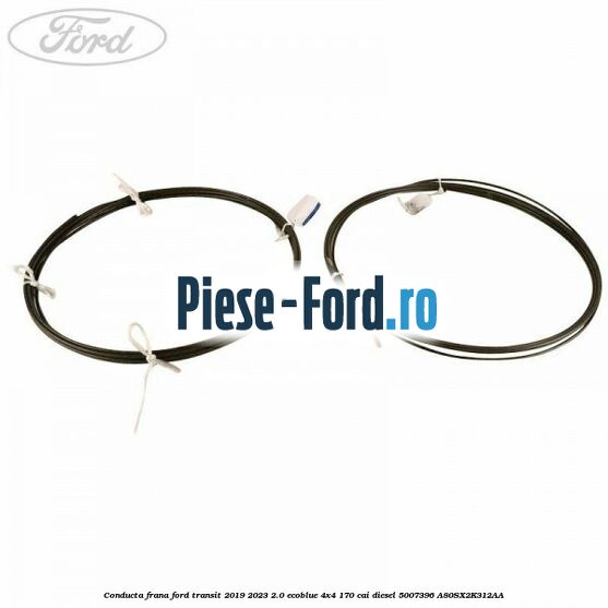 Conducta frana Ford Transit 2019-2023 2.0 EcoBlue 4x4 170 cai diesel #69B75E3C35